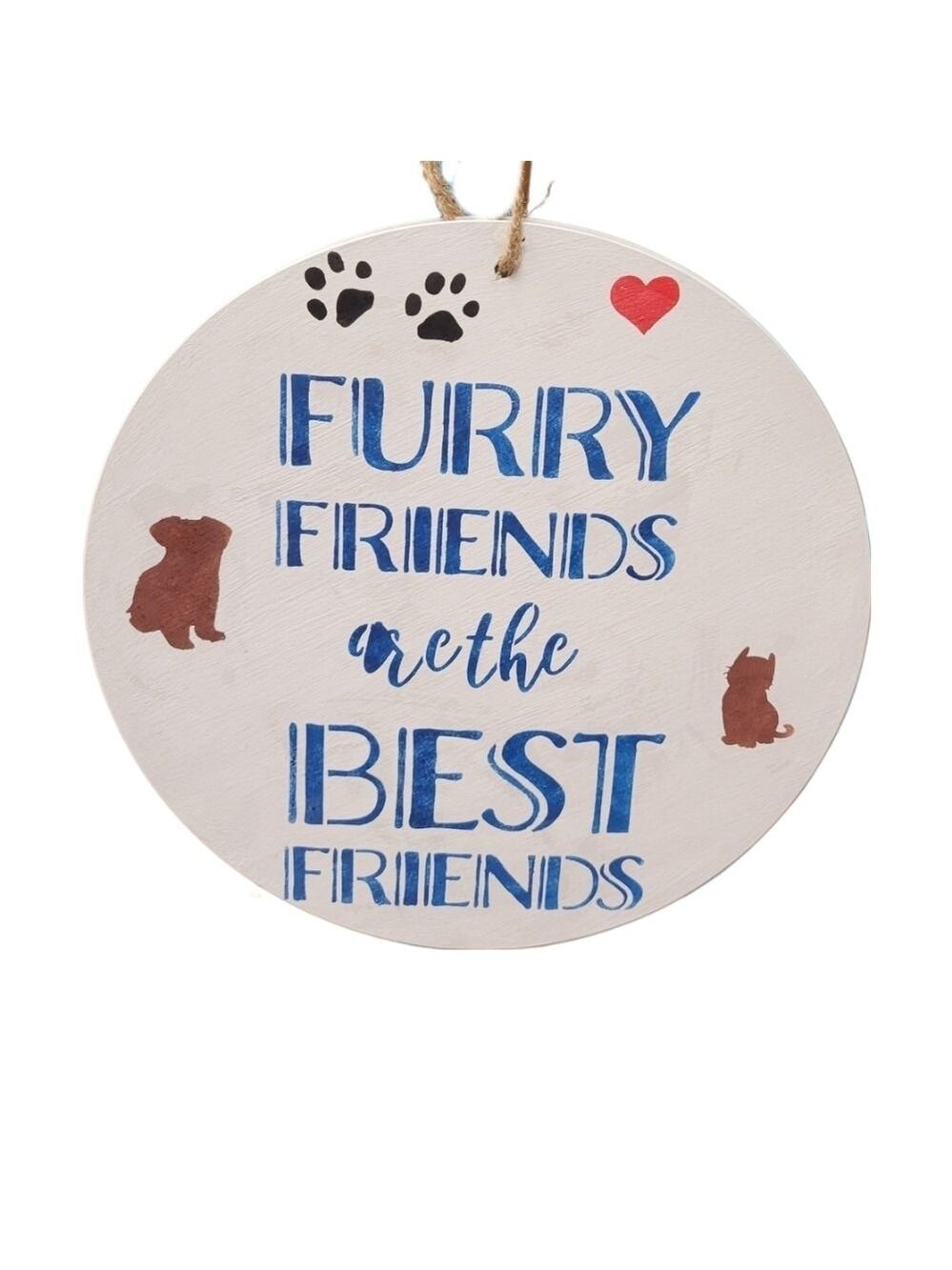 Furry Friends Are The Best Friends Sign